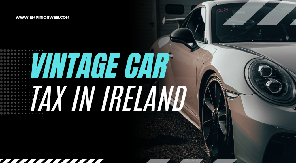 vintage car tax in ireland